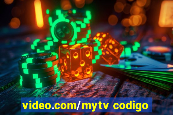 video.com/mytv codigo