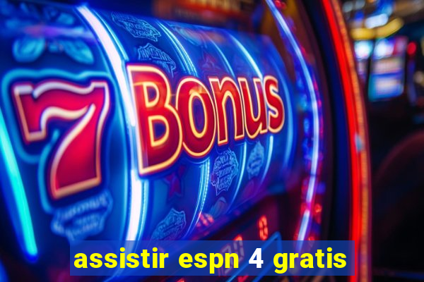 assistir espn 4 gratis