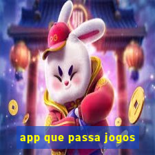 app que passa jogos