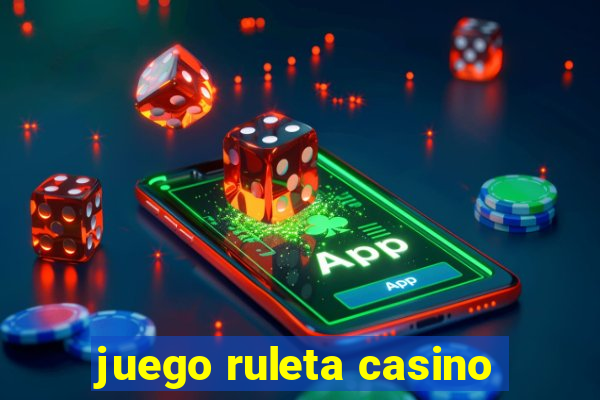 juego ruleta casino