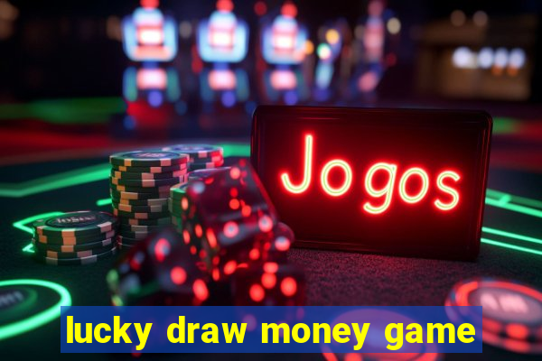 lucky draw money game