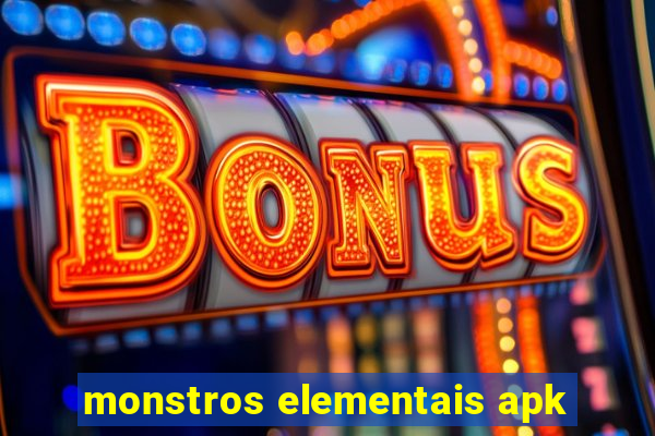 monstros elementais apk