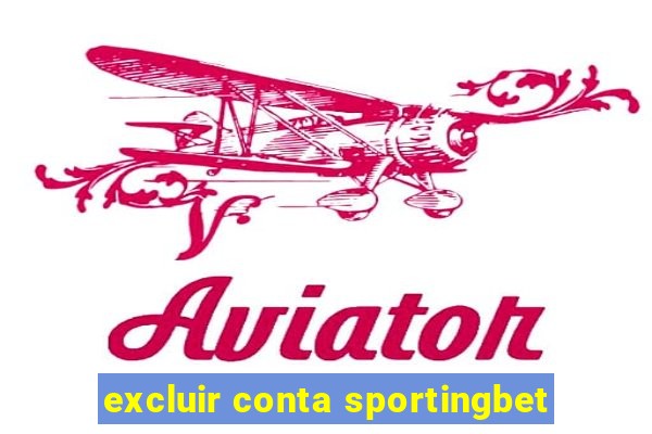 excluir conta sportingbet