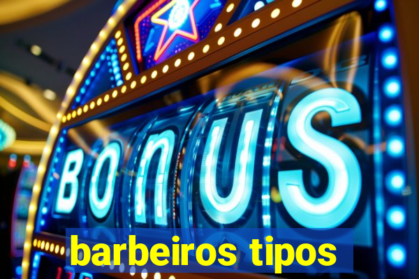 barbeiros tipos