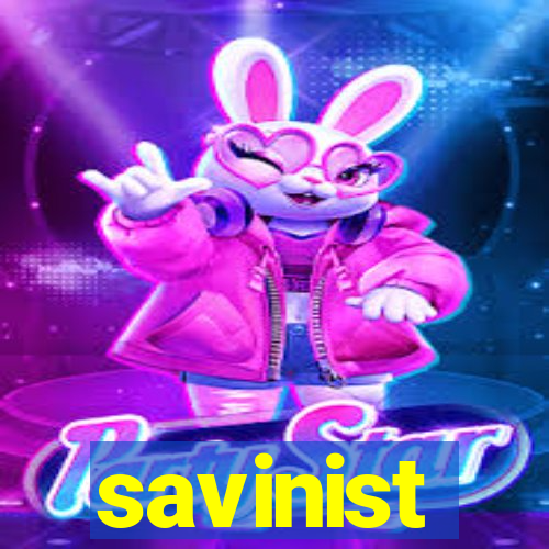 savinist