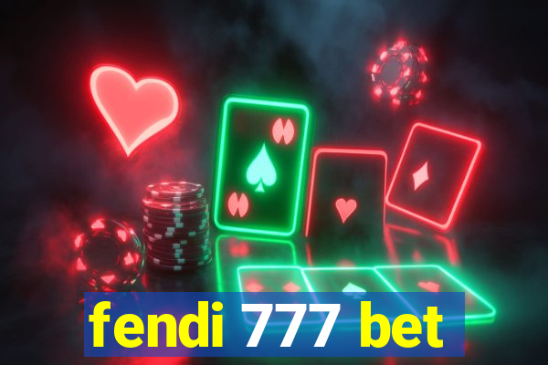 fendi 777 bet