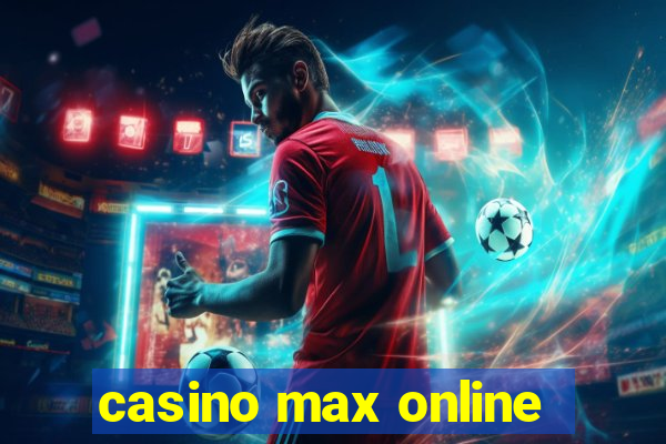 casino max online