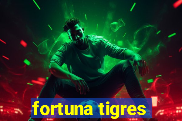 fortuna tigres