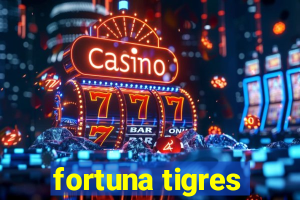 fortuna tigres