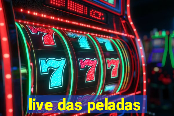 live das peladas