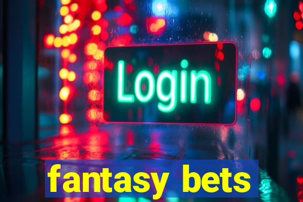 fantasy bets