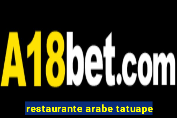 restaurante arabe tatuape