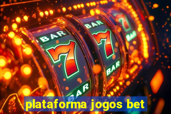 plataforma jogos bet