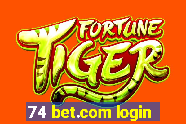 74 bet.com login