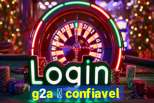 g2a 茅 confiavel