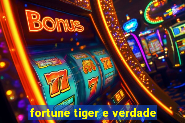 fortune tiger e verdade