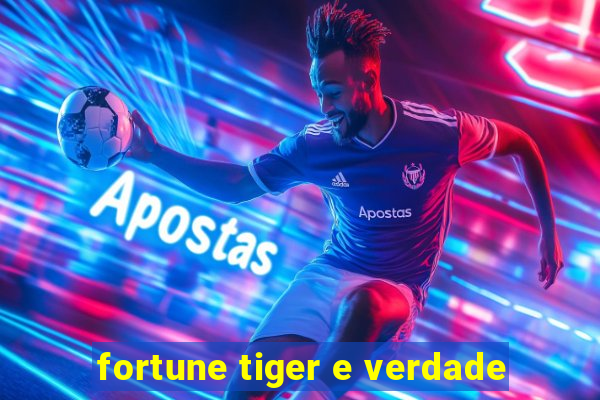 fortune tiger e verdade