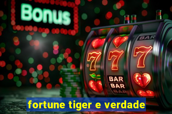 fortune tiger e verdade