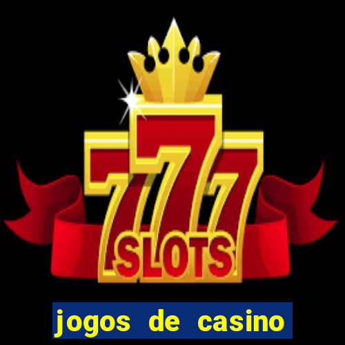 jogos de casino que dao bonus gratis