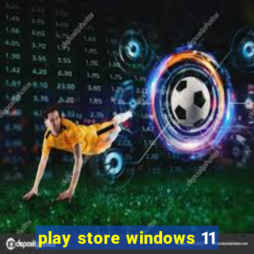 play store windows 11