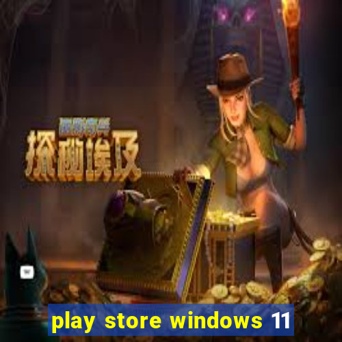 play store windows 11