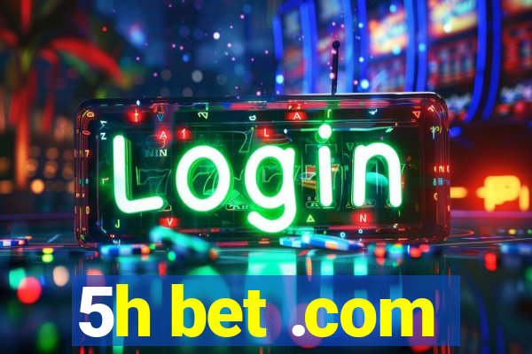 5h bet .com