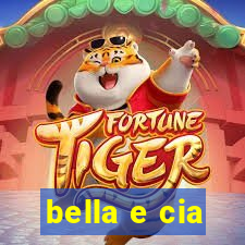 bella e cia