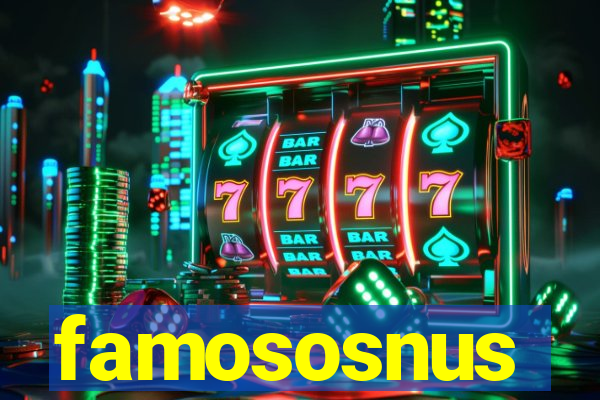 famososnus