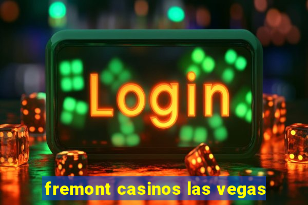 fremont casinos las vegas