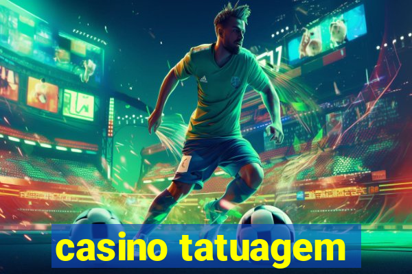 casino tatuagem