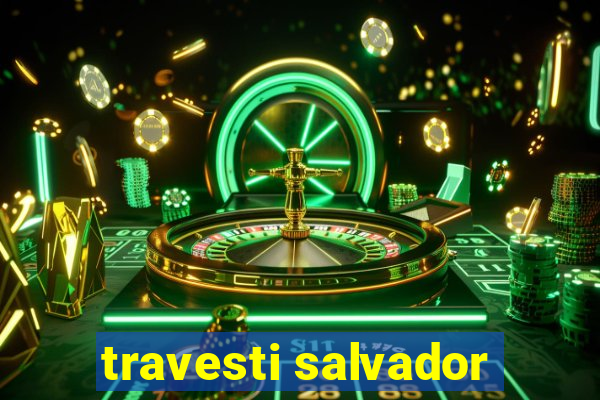 travesti salvador