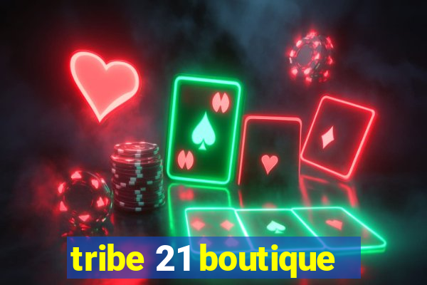 tribe 21 boutique