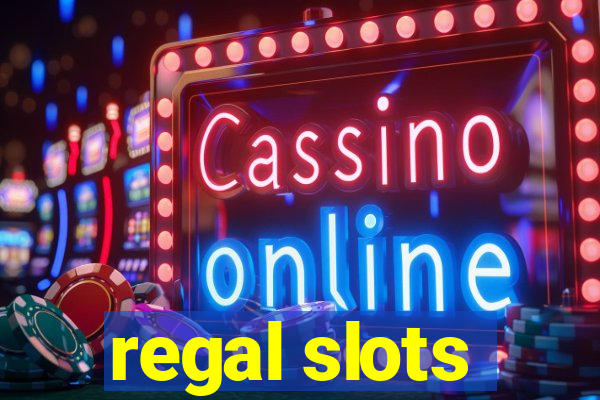 regal slots