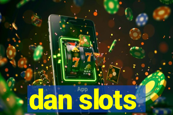 dan slots