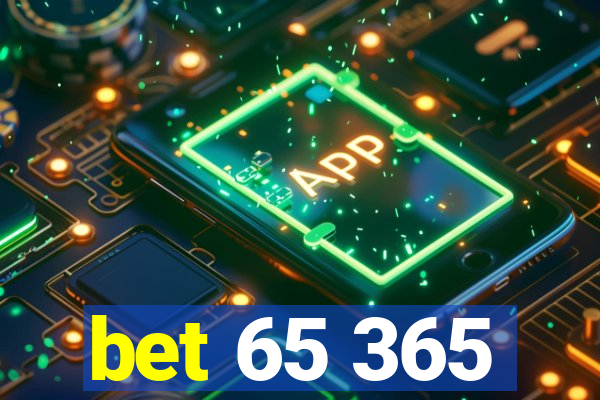 bet 65 365