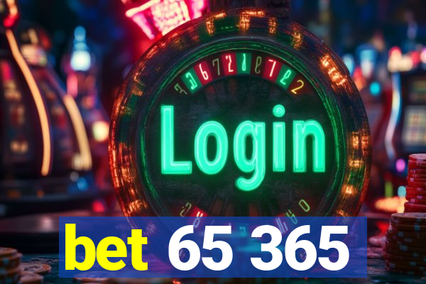 bet 65 365