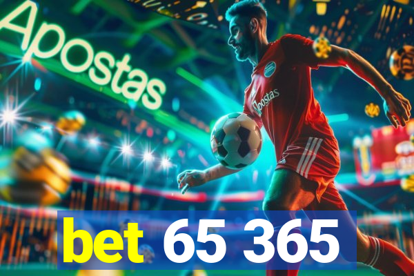 bet 65 365