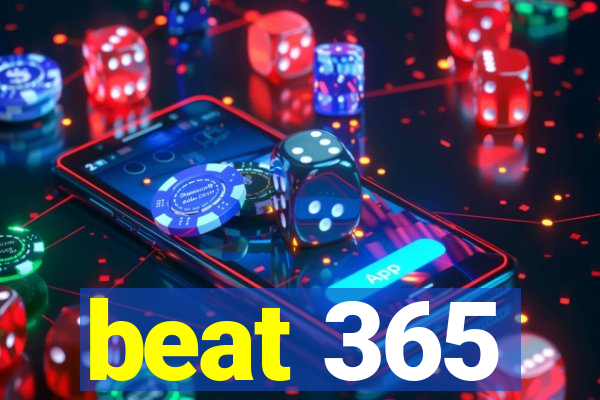 beat 365