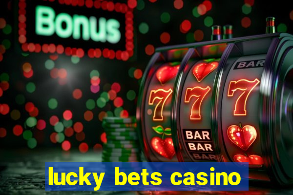 lucky bets casino