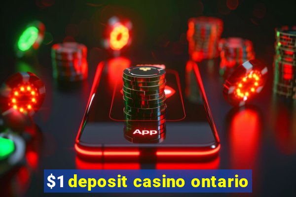 $1 deposit casino ontario