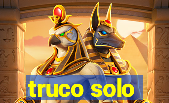 truco solo