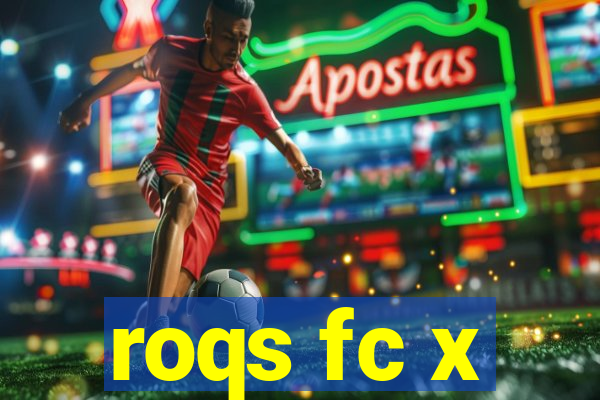 roqs fc x