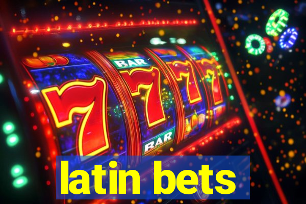 latin bets