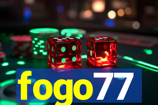 fogo77