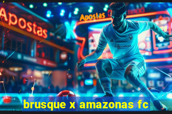 brusque x amazonas fc