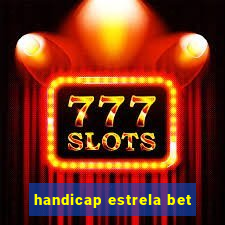 handicap estrela bet