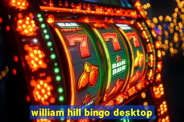 william hill bingo desktop