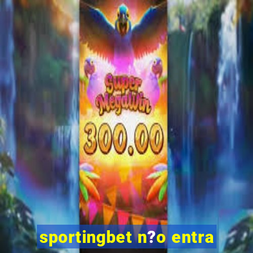 sportingbet n?o entra