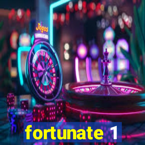 fortunate 1