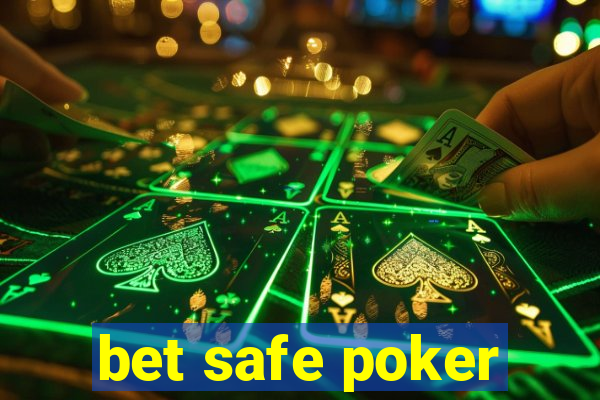 bet safe poker